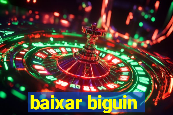 baixar biguin